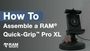 How To Assemble A Ram Quick Grip Pro Xl